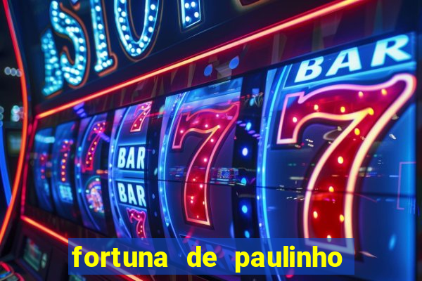 fortuna de paulinho roupa nova